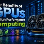 Benefits of GPUs